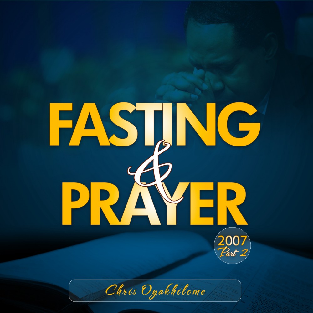 Fasting and Prayer 2007 Part 2 Fasting and Prayer 2007 Part 2