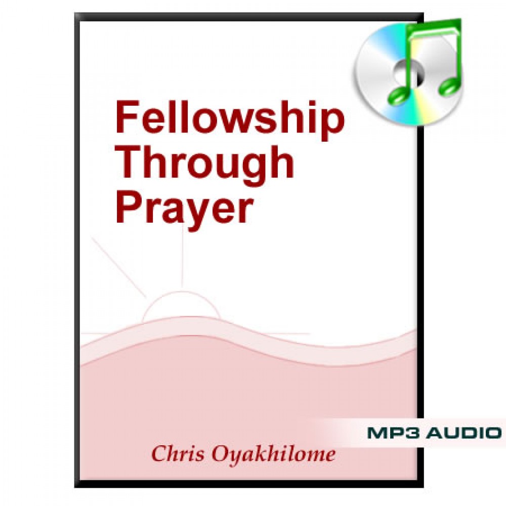 Fellowship Through Prayer Fellowship Through Prayer
