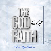 The God Kind of Faith The God Kind of Faith