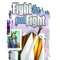 Fight The Good Fight of Faith Vol.2 Part 1