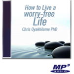 How to Live a Worry-Free Life