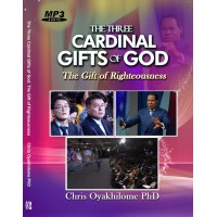 The 3 Cardinal Gifts of God: The Gift of Righteousness Part 1-2 (MP3)